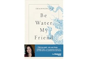 Be water, my friend - Les enseignements spirituels de Bruce Lee