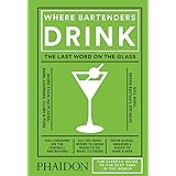 Where bartenders drink [Idioma Inglés]: The Experts' Guide to the Best Bars in the World (FASHION)