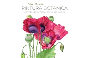 Pintura botánica: Aprende a pintar flores y plantas con acuarela