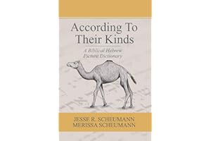 According to their Kinds: A Biblical Hebrew Picture Dictionary: 3 (Hebrew & Aramaic Resources for Exegetical and Theological Studies)