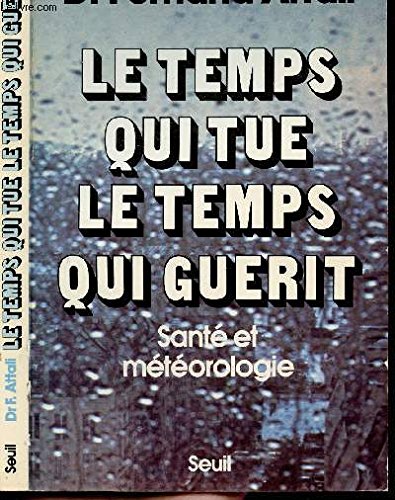 Download Le temps qui tue, le temps qui guerit / sante et meteorologie Download Le temps qui tue, le temps qui guerit / sante et meteorologie