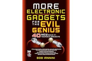 MORE Electronic Gadgets for the Evil Genius: 40 NEW Build-it-Yourself Projects