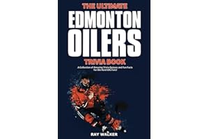The Ultimate Edmonton Oilers Trivia Book: A Collection of Amazing Trivia Quizzes and Fun Facts for Die-Hard Oilers Fans!