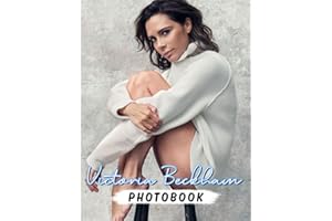 𝕍𝕚𝕔𝕥𝕠𝕣𝕚𝕒 𝔹𝕖𝕔𝕜𝕙𝕒𝕞 Photobook: A Famous And Well-Recognized Fashion Designer With 40 Great Images | Gift For All Fans To Have Fun And Decor