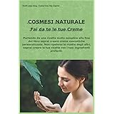 COSMESI NATURALE: fai da te le tue creme