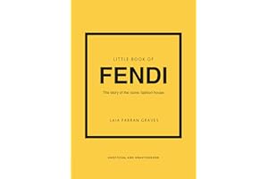 Little Book of Fendi: The story of the iconic fashion house: 23 (Little Books of Fashion)