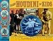 Harry Houdini for Kids: His Life and Adventures with 21 Magic Tricks and Illusions (For Kids Series) by
