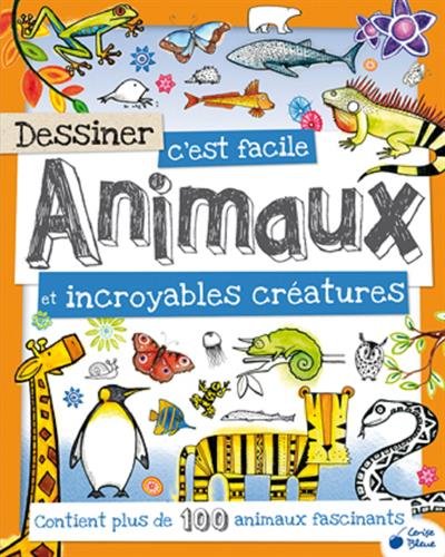 Download Dessiner c'est facile : Animaux et incroyables créatures Download Dessiner c'est facile : Animaux et incroyables créatures
