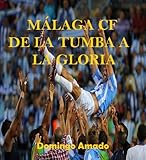 Image de Málaga CF: de la tumba a la gloria (Corazón futbolero nº 1)