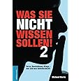 Was Sie nicht wissen sollen! Band 2: Terror, Revolutionen, Kriege - wer und was wirklich dahintersteckt!: Terror, Revolutione