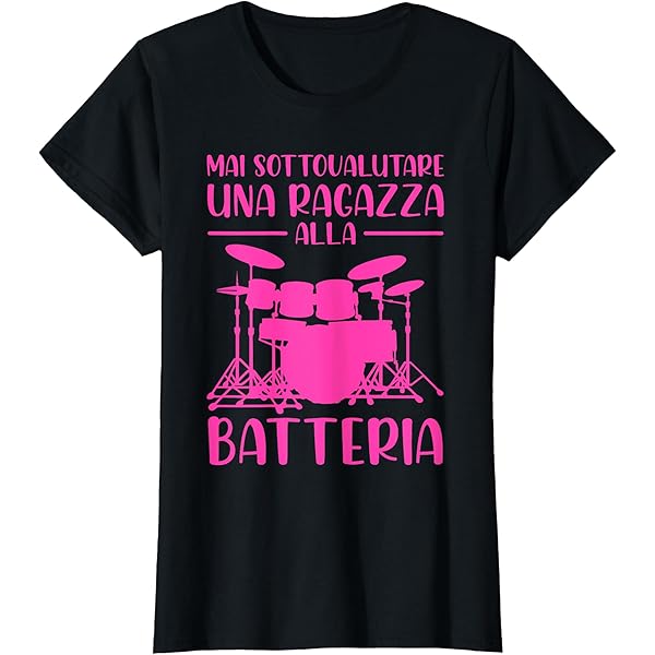 Maglietta Drummer - Mai Sottovalutare Una Ragazza Con Una Batteria
