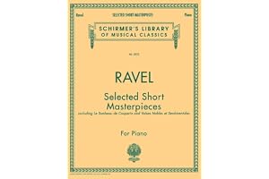Maurice ravel: selected short masterpieces piano: Schirmer Library of Classics Volume 2022 Piano Solo