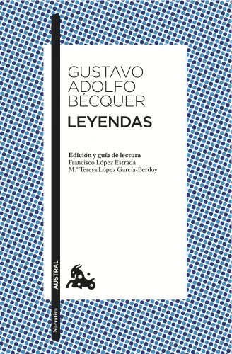 Leyendas: edición de francisco lópez estrada y mª teresa lópez gracía - berdoy (narrativa)