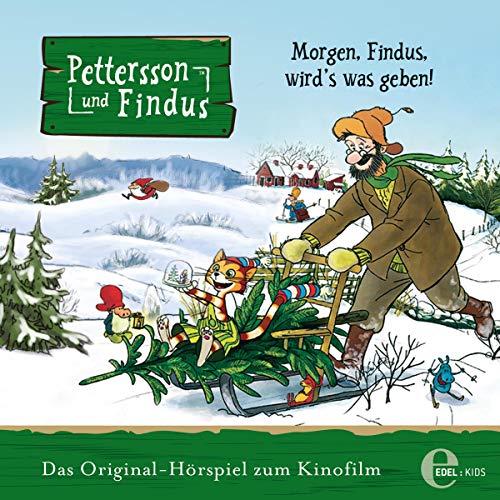 Morgen, Findus, wird's was geben! Das Original-Hörspiel zum Kinofilm