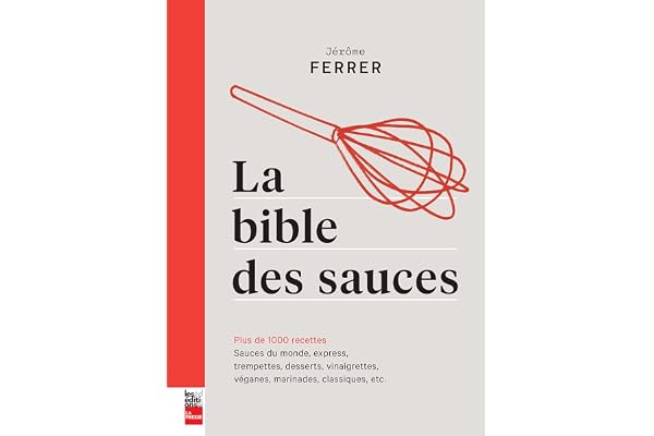 La Bible des Sauces : Plus de 1000 Recettes