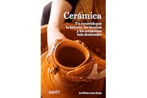 Cerámica. Un recorrido por la historia, las técnicas y los ceramistas más destacados (GGDiy)