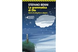 La grammatica di Dio: Storie di solitudine e allegria (Universale economica)