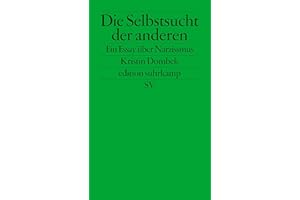 Die Selbstsucht der anderen: Ein Essay über Narzissmus (edition suhrkamp)