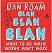 Blah Blah Blah: What To Do When Words Don't Work by Dan Roam