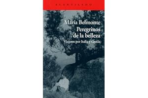 Peregrinos de la belleza: Viajeros por Italia y Grecia: 309 (El Acantilado)