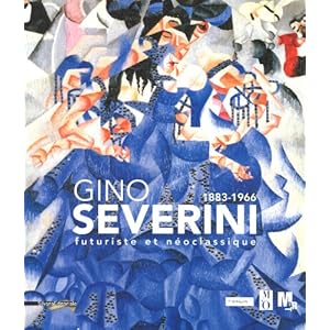 Gino Severini 1883-1966 : Futurisme et Néoclassique