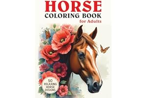Horse Coloring Book for Adults and Teens: 50 Relaxing and Beautiful Horse Designs for Stress Relief, Mindfulness, and Inner Peace: Relaxing and ... Horse Lovers, Adults, and Teens Seeking Calm