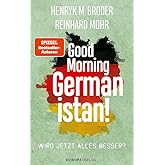 Good Morning Germanistan!: Wird jetzt alles besser?