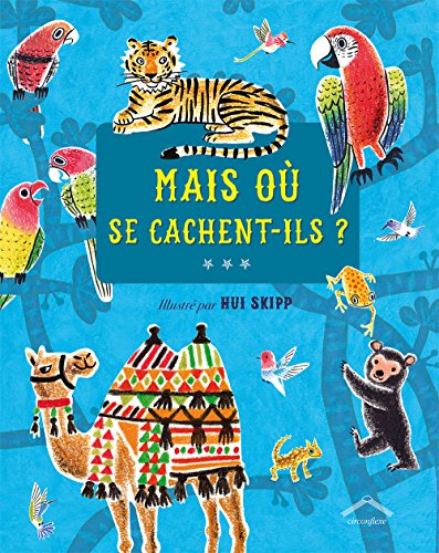 couverture de : Mais o&ugrave; se cachent-ils ?