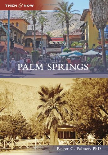 Palm Springs (Then and Now)