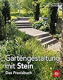  Gartengestaltung mit Stein: Das Praxisbuch