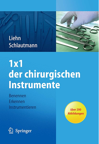 1x1 Der Chirurgischen Instrumente Benennen Erkennen Instrumentieren Ebook Liehn Margret Schlautmann Hannelore Amazon De Kindle Shop
