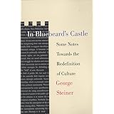 In Bluebeard's Castle: Some Notes Towards the Redefinition of Culture