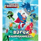 DC S&uuml;per Friends - B&uuml;y&uuml;k Kahramanlar