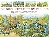 Die Geschichte eines Bauernhofs. Vom Mittelalter bis heute by 