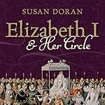 Elizabeth I and Her Circle