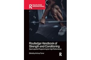 Routledge Handbook of Strength and Conditioning: Sport-specific Programming for High Performance