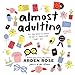 Almost Adulting: All You Need to Know to Get It Together (Sort Of) by Arden Rose