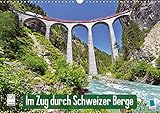 Im Zug durch Schweizer Berge (Wandkalender 2018 DIN A3 quer): Im Zug durch Schweizer Berge: Durch Berg und Tal (Monatskalender, 14 Seiten ) (CALVENDO Mobilitaet) by 