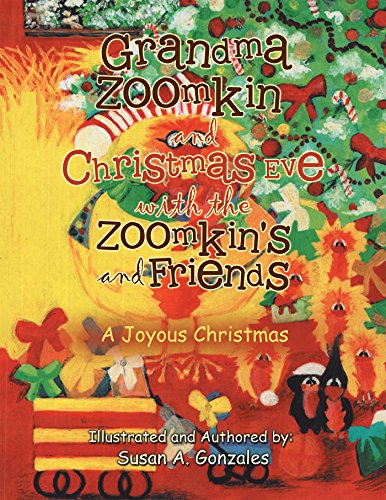 Grandma Zoomkin and Christmas Eve with the Zoomkin's and Friends: A Joyous Christmas (English Edition)