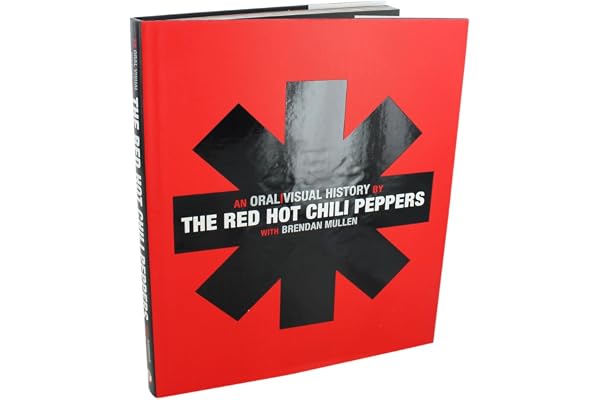 The Red Hot Chili Peppers: An Oral/Visual History