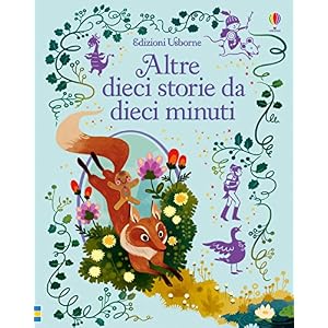Altre dieci storie da dieci minuti. Ediz. illustrata Altre dieci storie da dieci minuti. Ediz. illustrata