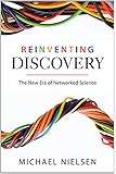 Reinventing Discovery: The New Era of Networked Science