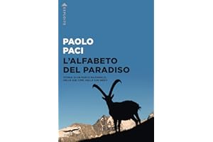 L'alfabeto del Paradiso. Storia di un parco nazionale, delle sue cime, delle sue genti