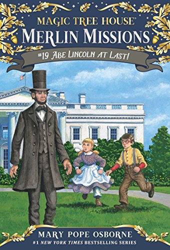 Abe Lincoln at Last! (Magic Tree House (R) Merlin Mission, Band 19)