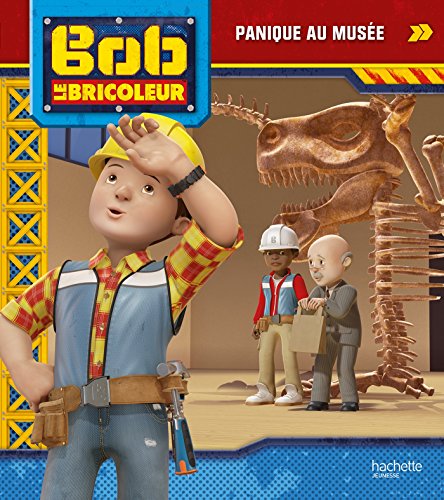 Bob le bricoleur : panique au musée