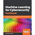 Machine Learning for Cybersecurity Cookbook