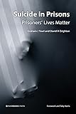 Suicide in Prisons: Prisoners' Lives Matter