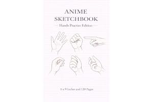 Anime Sketchbook | Hands Practice Edition | 6 x 9 Inches