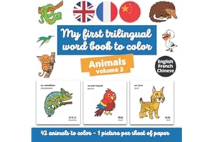My first trilingual word book to color: Animals volume 3 English French Chinese: Learn Chinese mandarin and French vocabulary about animals while coloring for children from 3 years old