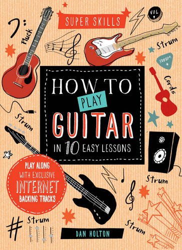 Download Super Skills: How to Play Guitar in 10 Easy Lessons Download Super Skills: How to Play Guitar in 10 Easy Lessons